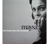 Maysa - Essa Chama Que Nao Passa