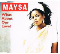 Maysa - What About Your Love
