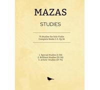 MAZAS Studies: 75 Studies for Solo Violin, Complete Books 1-3, Op.36