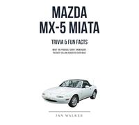 Mazda MX-5 Miata Trivia & Fun Facts: What You Probably Didn't Know About the Best-Selling Roadster Ever Built