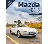 Mazda MX-5: The Complete Story (AutoClassic)