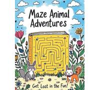 Maze Activity Book: 25 Fun Animal Mazes, Brain-Boosting Puzzles & Challenges for Ages 4-6