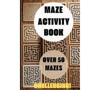 Maze Activity Book: Challenging Mazes | 6x9 inches 110 Pages | Different kind of Mazes