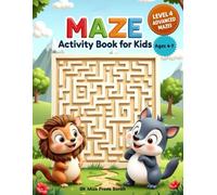 Maze Activity Book for Kids: Advanced Mazes for Ages 4-7 (Maze Activity Levels for Kids)