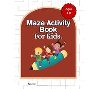 Maze Activity Book for Kids Ages 4-8: Fun and Challenging Shape Mazes to Boost Problem-Solving Skills, Focus, and Fine Motor Skills - Perfect for Boys and Girls