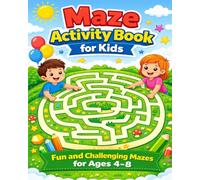 Maze Activity Book for Kids: Fun and Challenging Mazes for Ages 4-8