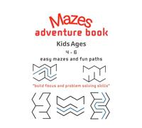 Maze Adventure Book for Kids Ages 4-6: Easy Mazes and Fun Paths to Build Focus & Problem Solving Skills: A Beginner Maze Puzzle Book for Preschool and Kindergarten - Level 1 Fun Activity Workbook