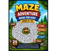 Maze Adventure Book for Kids Ages 6-10: 25 Fun and Challenging Medium-Level Mazes with Complete Solutions | Brain Games to Improve Problem Solving, ... Fine Motor Skills (Activity Book Clusters)