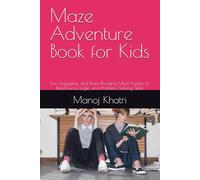Maze Adventure Book for Kids: Fun, Engaging, and Brain-Boosting Maze Puzzles to Build Focus, Logic, and Problem-Solving Skills