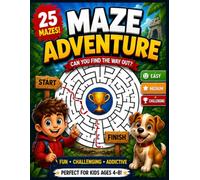 Maze Adventure for Kids: 25 Fun & Challenging Mazes: 25 Fun & Challenging Mazes for Kids Ages 4-8 | Easy, Medium & Hard Puzzles for Hours of Screen-Free Fun