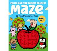 Maze Adventure for Kids Ages 4-7 : Penta and the Forest Friends: 80 Fun Mazes to Build Skills