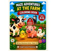 Maze Adventures at the Farm Coloring Book: Cute Farm Animals, Story Scenes & Fun Coloring Pages for Ages 4-6 (Maze Adventures Series)