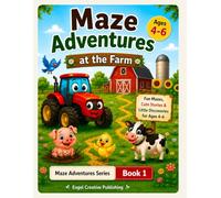 Maze Adventures at the Farm: Fun Mazes, Cute Stories & Little Discoveries for Ages 4-6 (Maze Adventures Series)