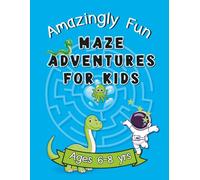 Maze Adventures for Kids Ages 6-8: 50 Fun and Easy Mazes with Animals, Holidays, Castles, and More! (All Things Fun for Kids!)