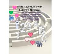 Maze Adventures with Letters & Numbers: Fun and Educational Maze Puzzles for Kids Ages 5-12 | Alphabet A-Z & Numbers 0-10| Boost Logic, Focus, and Problem-Solving Skills