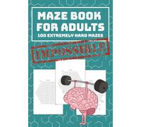 Maze Book for Adults: 100 Extremely Hard Mazes