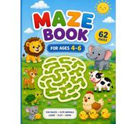 Maze Book for Ages 4-6: Cute Animal Mazes for Kids: Fun Mazes for Preschoolers, Kindergarten Kids, and Early Learners