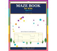 Maze Book for Kids Ages 4-6: 100 Fun Mazes for Little Explorers | Growing Difficulty | 8.5 x 11