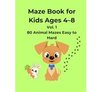 Maze Book for Kids Ages 4-8: 80 Fun Animal Mazes | Easy to Hard | Activity Book for Boys and Girls (Animal Mazes for Kids)