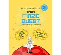 Maze Book for Kids Ages 6-8: Tom's Maze Quest. An interactive experience filled with quests, coloring, attention to detail. Includes 2 player challenges!
