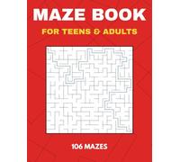 Maze Book For Teens And Adults: 106 Puzzles To Relax, Stay Active & Relief Stress