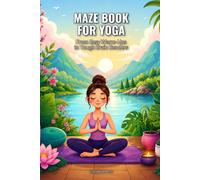 Maze Book for Yoga: From Easy Warm-Ups to Tough Brain Benders