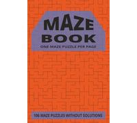 Maze Book: Maze Puzzles with Easy to Read Print | One Maze Per Page | 6x9 inches, 108 Pages | 100+ Puzzles without Solutions ... Gift for Vacations, Holidays and Relaxations