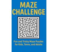 Maze Challenge: Fun and Tricky Maze Puzzles for Kids, Teens, and Adults
