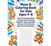 Maze & Coloring Book for Kids Ages 4-8: 40 Fun and Easy Maze Puzzles with Coloring Pages for Boys and Girls | Screen-Free Activity Book for Preschoolers