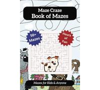 Maze Craze: Book of Mazes: Maze Craze: Book of Mazes with 50+ Fun and Challenging Puzzles | 6x9 Format, 110 Pages | Perfect for All Ages and Puzzle Enthusiasts
