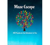 Maze Escape: 100 Puzzles for Adventure in You