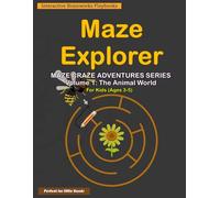 Maze Explorer: Maze Craze Adventures Series: Volume 1: The Animal World - 35 Exciting Maze Puzzles for Kids Ages 3-5 Educational Activity Book for Children Color Print