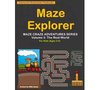 Maze Explorer: Maze Craze Adventures Series: Volume 3: The Real World - 35 Engaging Connect the dots Puzzles for Kids Ages 3-5 Educational Activity Book for children Color Print