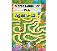 Maze Game For Kids Ages 5-11: The Ultimate Maze Challenge for Kids! Winding Paths, Big Smiles! Discover, Solve, and Play! An Adventure in Every Turn!