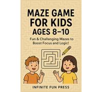 Maze Game for Kids Ages 8-10:: Fun & Challenging Mazes to Boost Focus and Logic! Puzzle Book for Boys and Girls