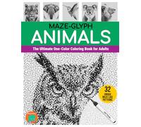 Maze-glyph Animals: The Ultimate One-Color Coloring Book for Adults (Maze-glyphs)