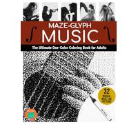 Maze-glyph Music: The Ultimate One-Color Coloring Book for Adults