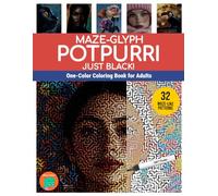 Maze-glyph Potpourri Just Black!: One-Color Coloring Book for Adults