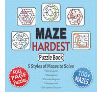 Maze Hardest Puzzle Book: 100+ Full Page Difficult Mazes in 5 Different Styles | 8.5 x 8.5 size | Great Gift for Adults, Teens, Vacations & Holidays