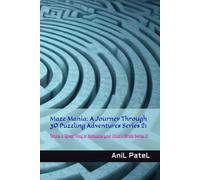 Maze Mania: A Journey Through 30 Puzzling Adventures Series 21: Mazes a Great Way to Stimulate your Child's Brain Series 21