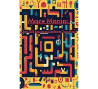 Maze Mania: Over 200 Puzzles to Challenge Your Mind!
