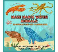 Maze Mania Water Animals (Maze mania coloring books)