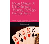 Maze Master: A Mind-Bending Journey Through Intricate Paths.: Unleash Your Inner Explorer with This Challenging Maze Book for All Ages.
