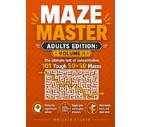 Maze Master Adults Edition: Volume II: 101 Hard 50x50 Maze Puzzles for Adults with Amazing Brain Facts | Intermediate Puzzle Book | Full Answer Key Included