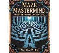 Maze Mastermind: 75 Diabolical Challenges for Puzzle Pros