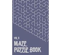 Maze Mastermind Puzzle Book: Vol 5: Mazes Puzzle Book: Volume 5, Mixed Difficulty, Honeycomb Maze Puzzle Book with Easy to Read Print | 6x9 inches, ... ... and Relaxation (Maze Mastermind Series)