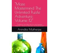 "Maze Mastermind The Unlimited Puzzle Adventure: Volume 12": "Challenge Your Mind with Fun and Engaging Labyrinths - Perfect for Relaxation and Brain Exercise"