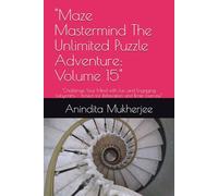 "Maze Mastermind The Unlimited Puzzle Adventure: Volume 15": "Challenge Your Mind with Fun and Engaging Labyrinths - Perfect for Relaxation and Brain Exercise"