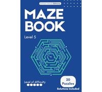 Maze Mastery - Level 5: Hexagon Mazes: Elite-Level Brain Training for Maximum Focus, Logic & Mental Endurance (Maze Mastery Series)