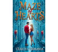 Maze of Hearts: Two Love Stories Set in a Mirror Maze: 4